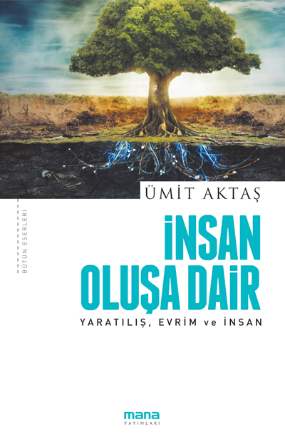 Insan Olusa Dair - Yaratilis, Evrim ve Insan