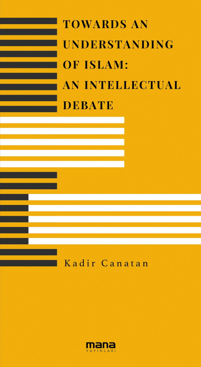 Towards an Understanding of Islam An Intellectual Debate