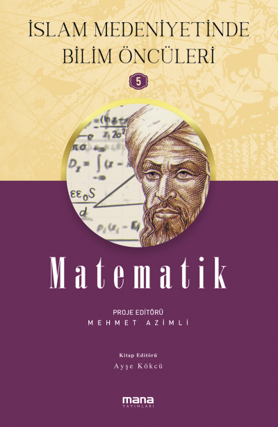 Islam Medeniyetinde Bilim Öncüleri 5 - Matematik